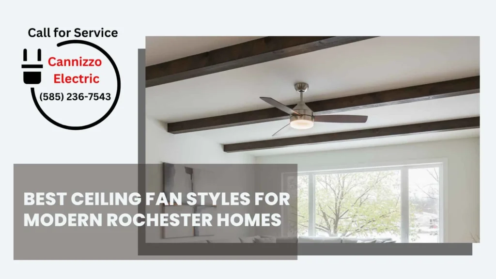 Best Ceiling Fan Styles for Modern Rochester Homes
